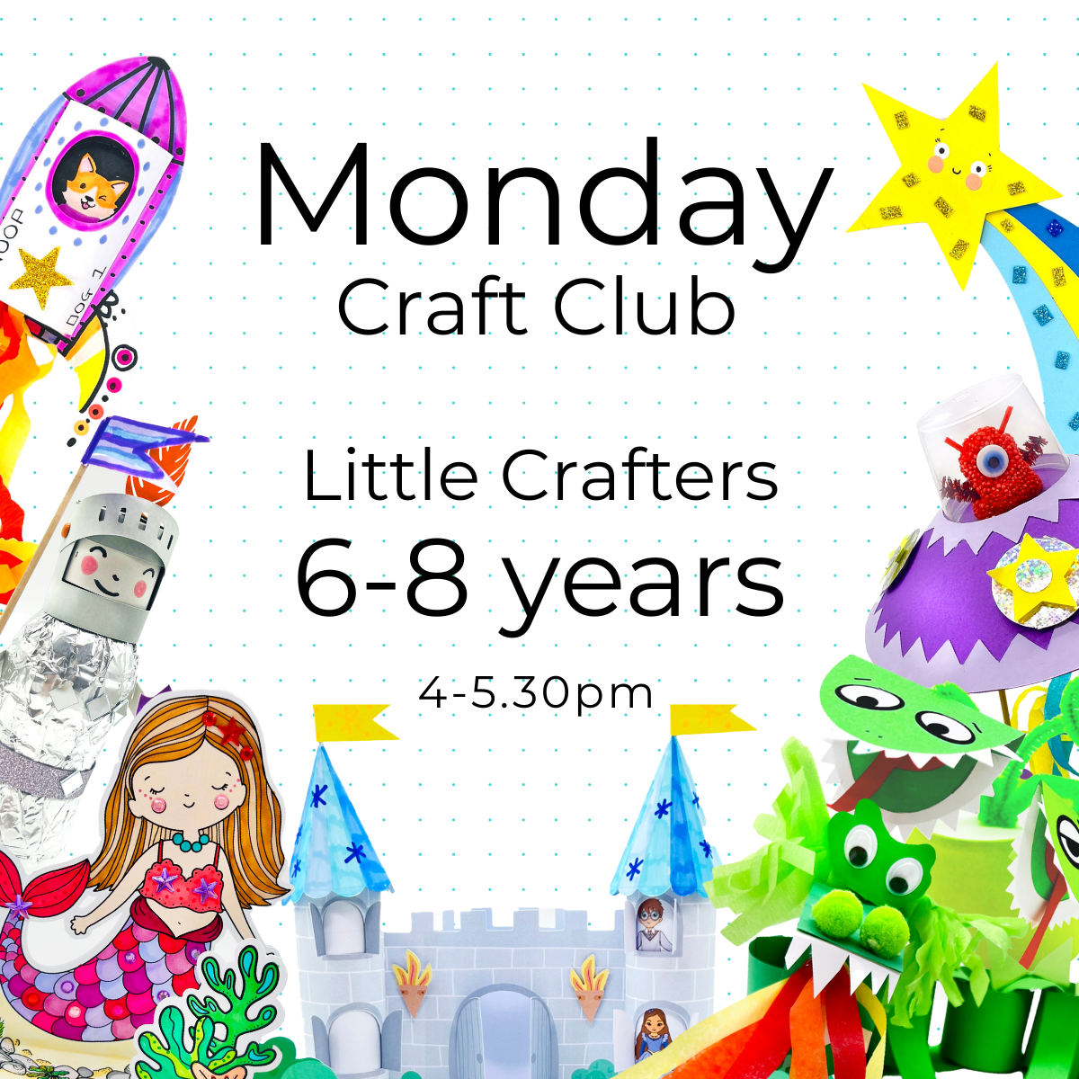 MONDAY Craft Club 6-8yrs